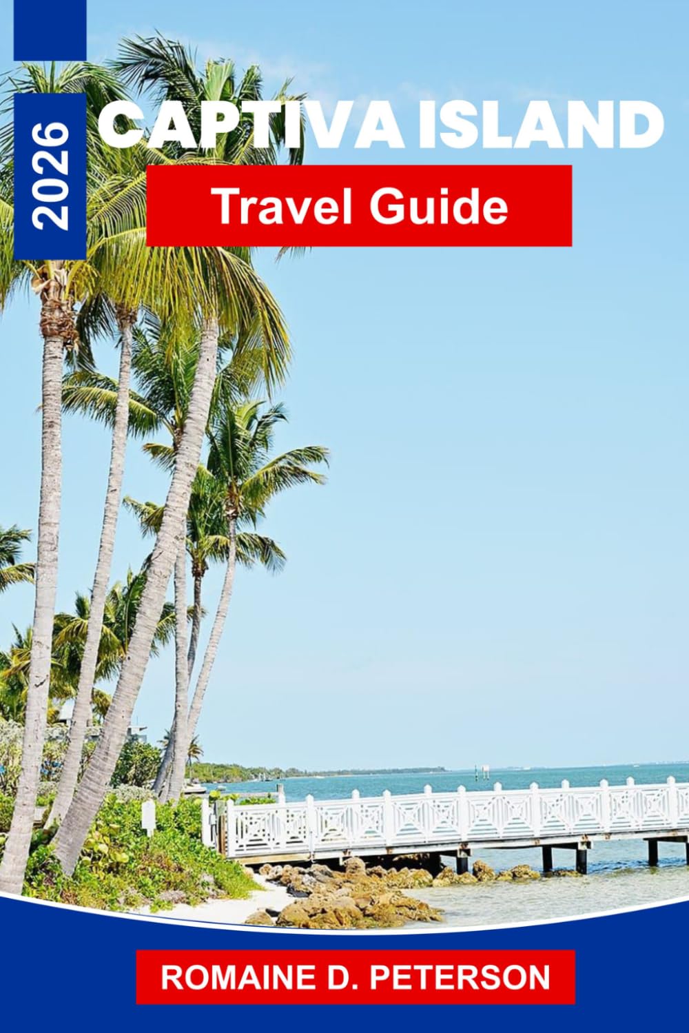 Captiva Island Travel Guide 2026: Explore Quiet Beaches, Sunset Views, Coastal Wildlife, Local Dining, and Practical Tips for Your Florida Getaway