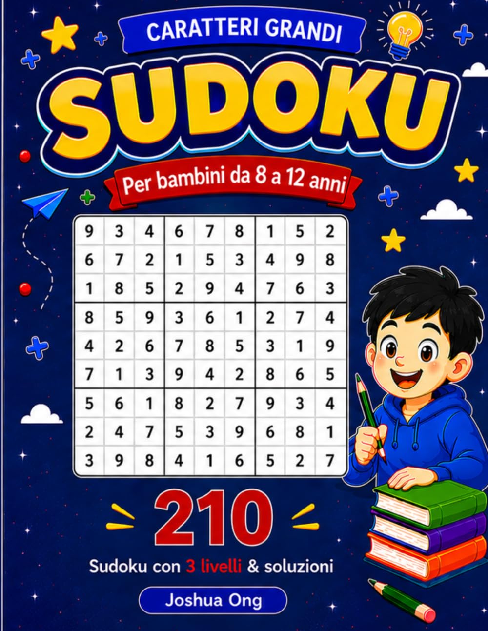 Sudoku a Caratteri Grandi per Bambini dagli 8 ai 12 anni: 210 Puzzle con Livelli Facile, Medio e Difficile per Bambini Intelligenti, Allenamento ... Schermi, 3 Livelli di Sudoku con Soluzioni