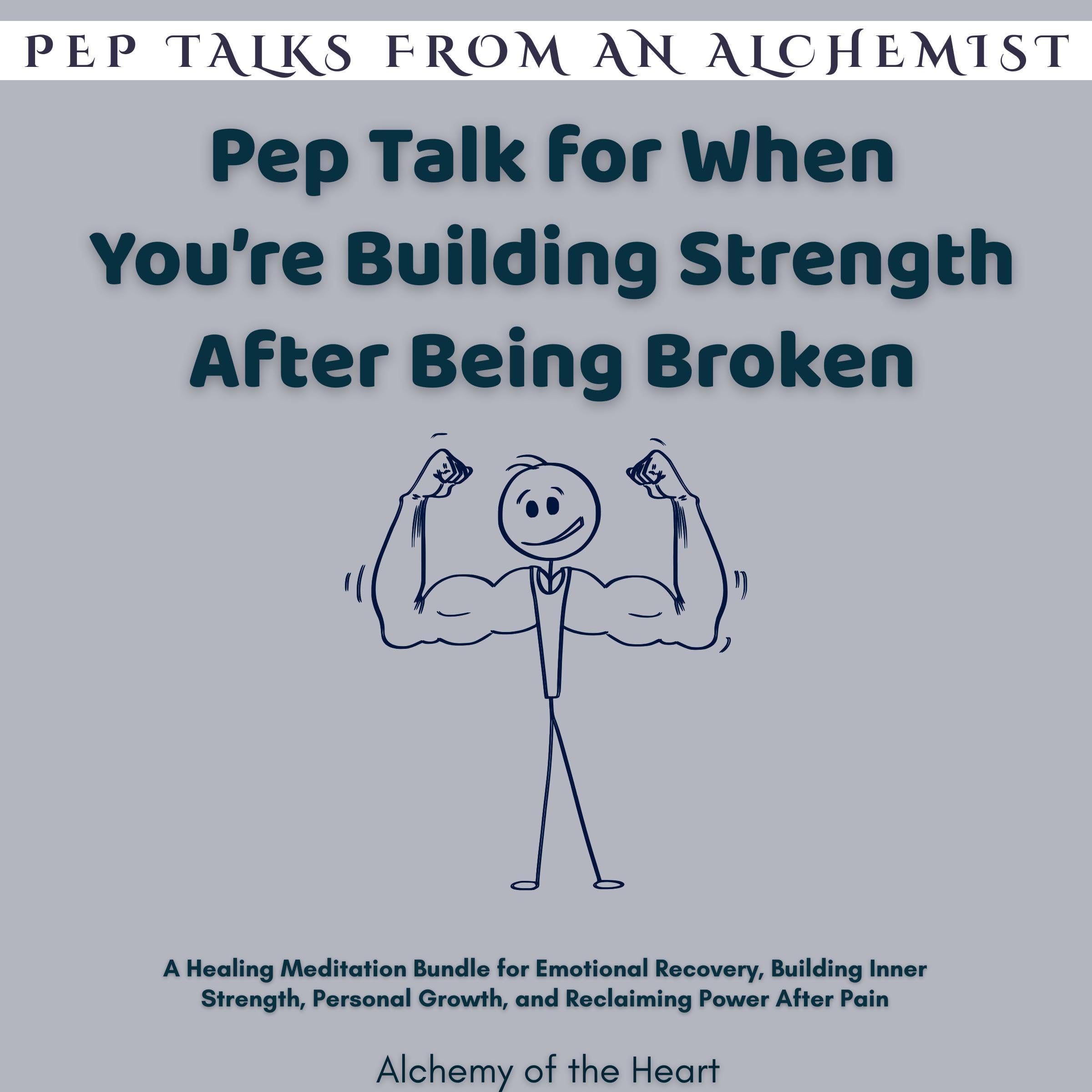Pep Talk for When You’re Building Strength After Being Broken