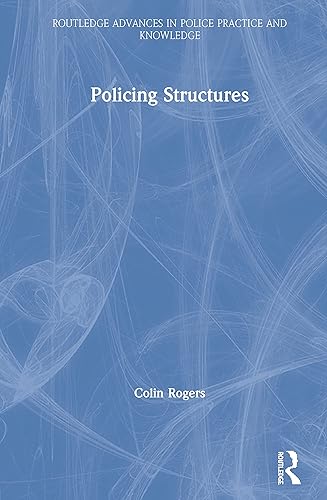 Policing Structures (Routledge Advances in Police Practice and Knowledge)