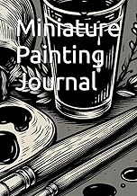 Miniature Painting Journal