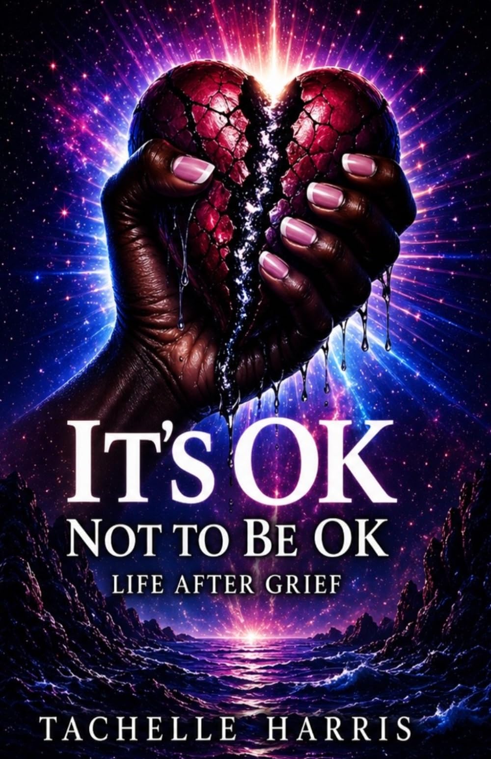 ITS OK NOT TO BE OK: Life After Grief