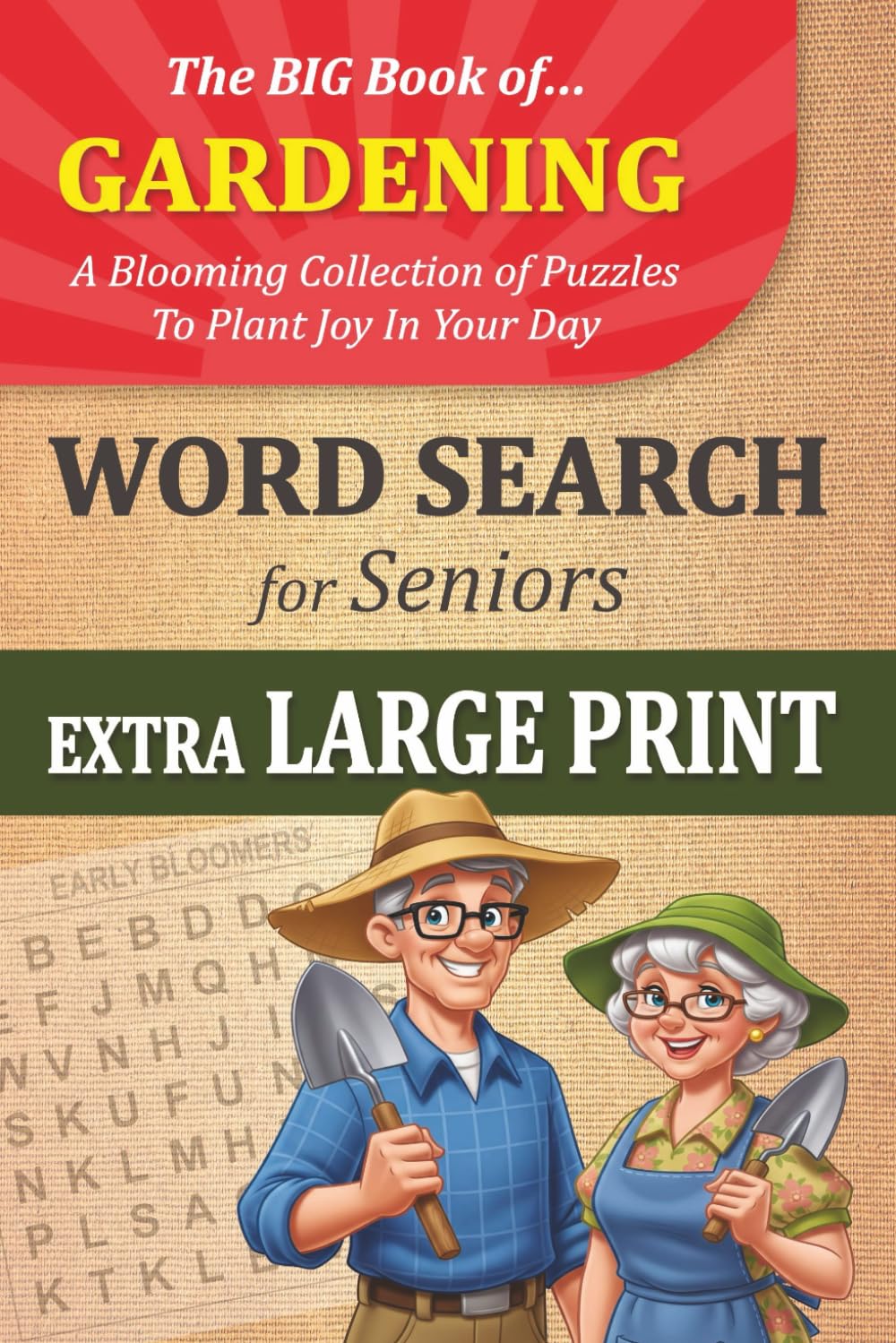The Big Book of Gardening Word Search for Seniors: 55 Extra Large Print, Easy-Read Puzzles | Relaxing Brain Games for Older Adults and Garden Lovers … Large Print Word Search Puzzles for Seniors)