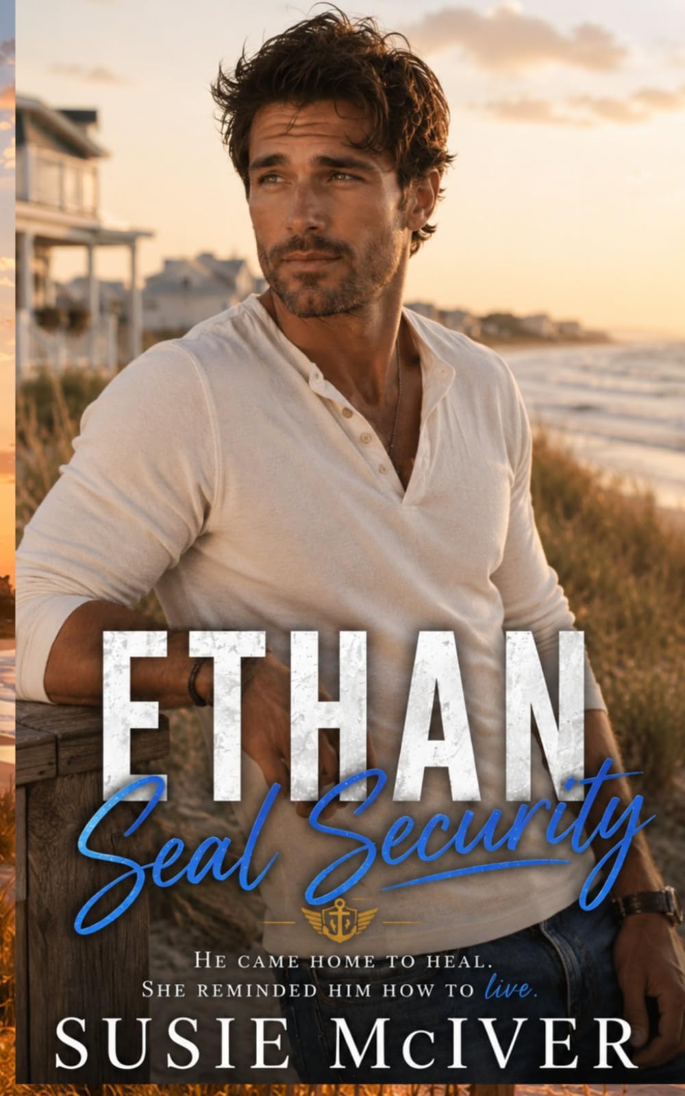 ETHAN: SMALL TOWN SECOND CHANCE ROMANTIC SUSPENSE (SEAL SECURITY)