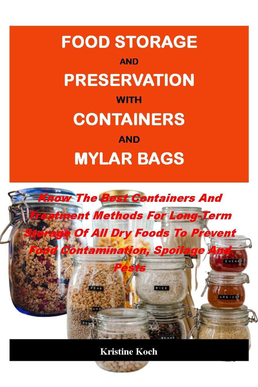 FOOD STORAGE AND PRESERVATION WITH CONTAINERS AND MYLAR