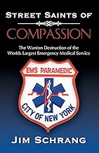 Street Saints of Compassion: The Wanton Destruction of the Worlds Largest Emergency Medical Service