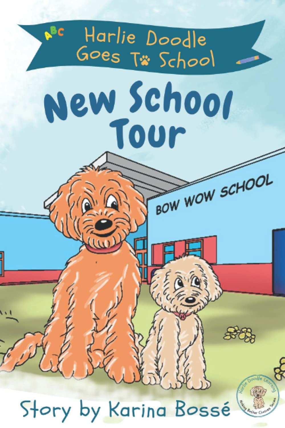 Harlie Doodle Dog: New School Tour (Harlie Doodle Dog: Making Better Choices)