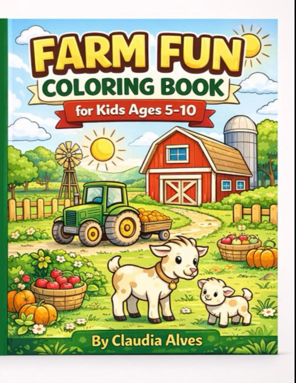 Farm Fun Coloring Book for Kids Ages 5–10: Cute Farm Animals, Tractors, and Barns to Color
