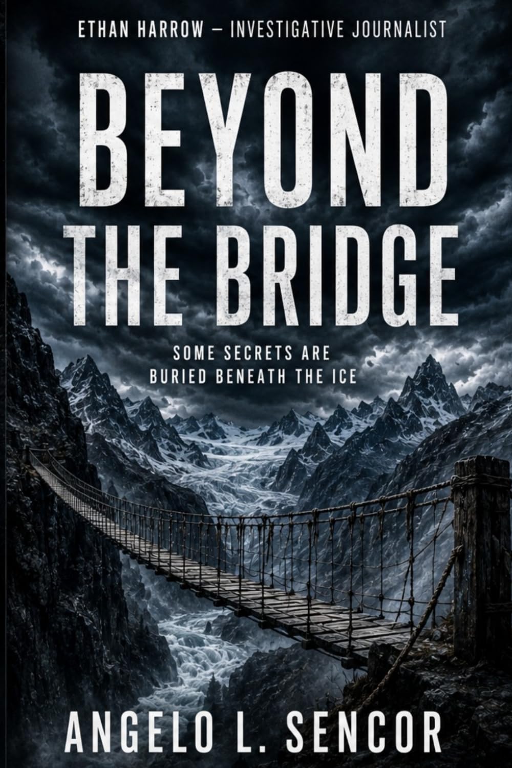 BEYOND THE BRIDGE: SOME SECRETS ARE BURIED BENEATH THE ICE