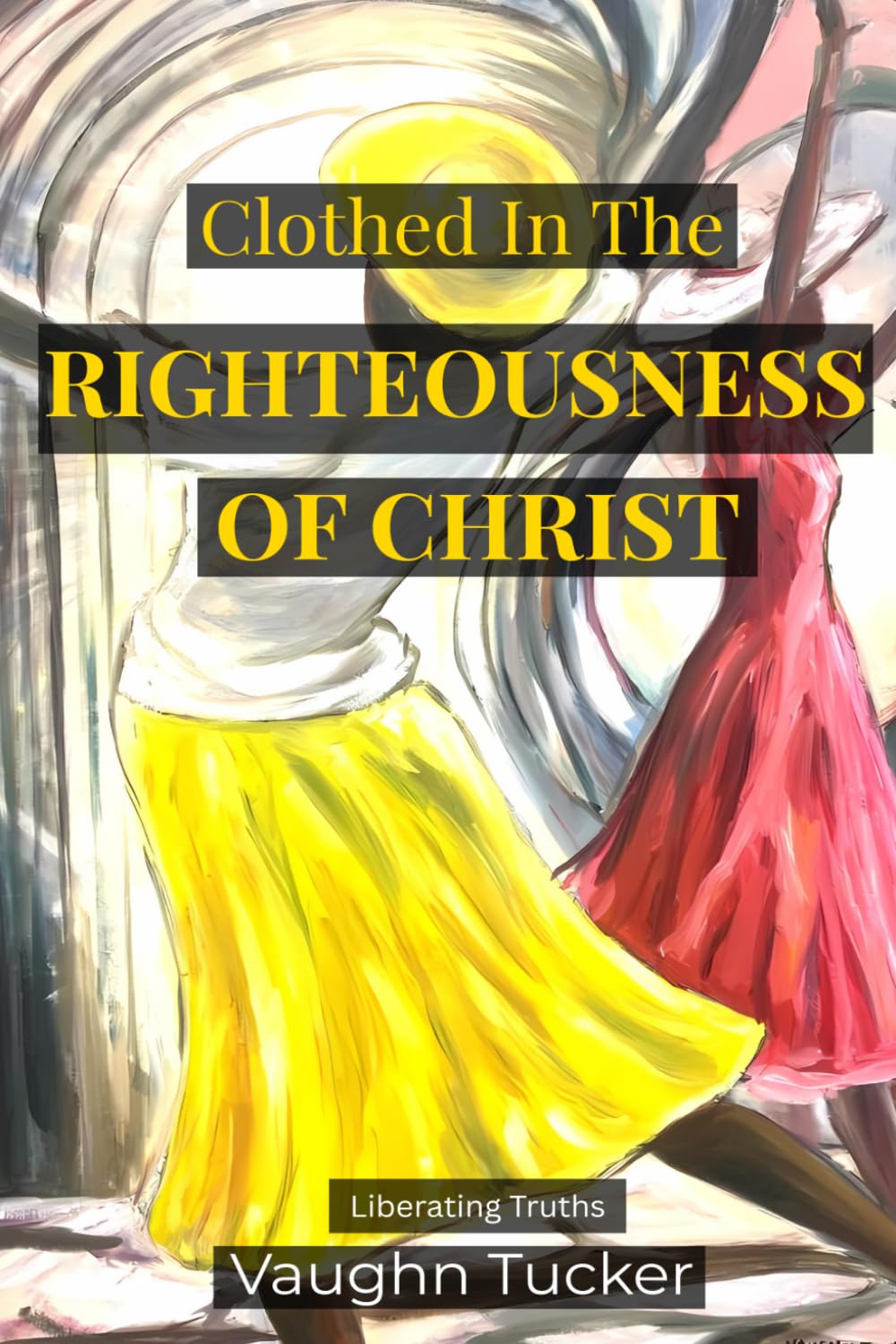 Clothed In the Righteousness of Christ