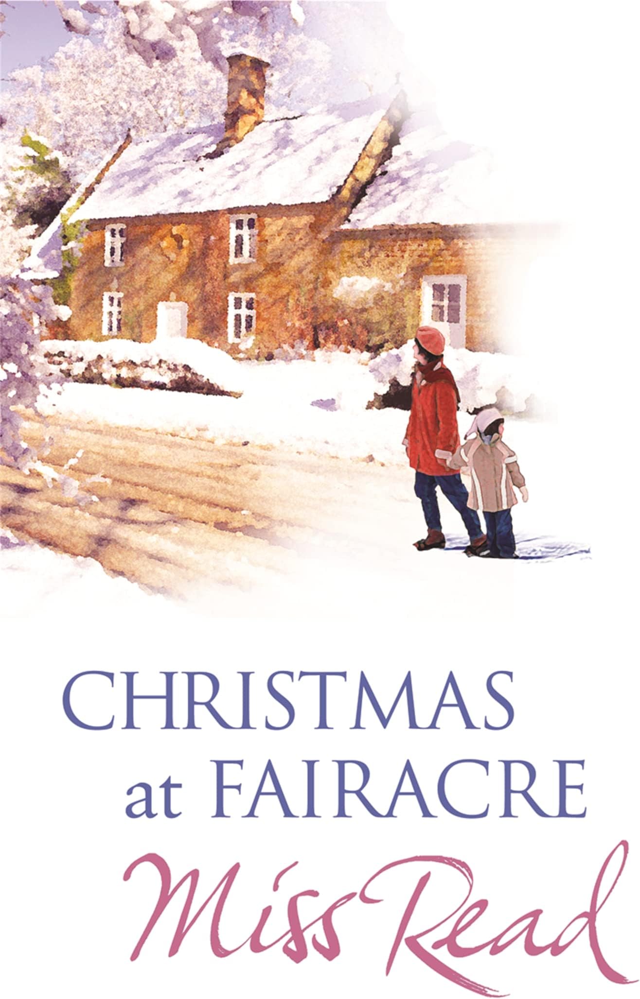 Christmas at Fairacre: Village Christmas/Christmas Mouse/No Holly for Miss Quinn (The Fairacre Christmas Omnibus)