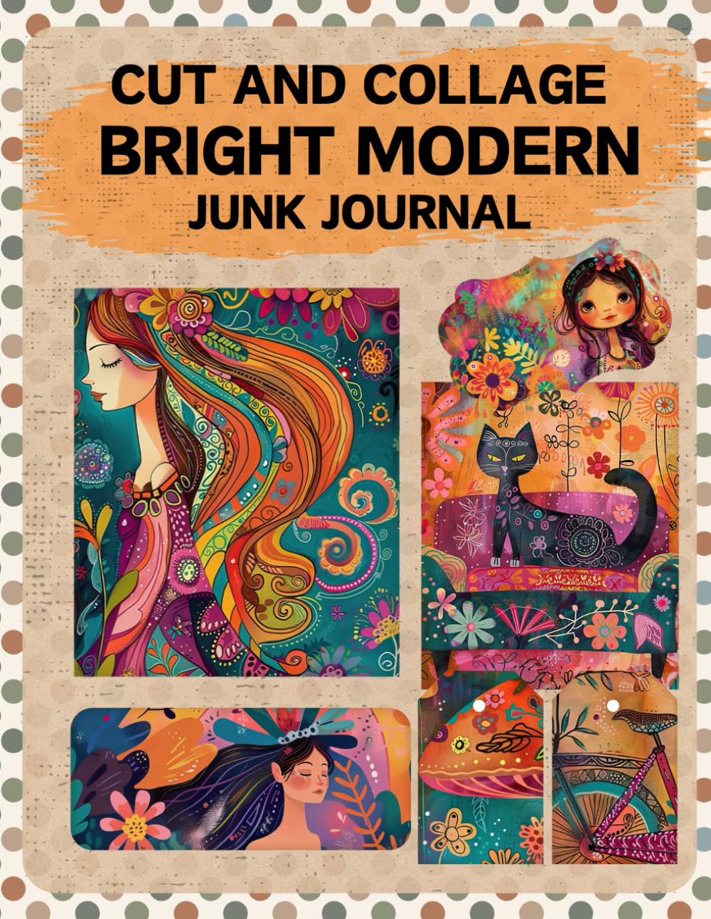 Cut and Collage Bright Modern Junk Journal: High Quality Illustrations Of Peoples, For Ephemera, Scrapbooking, Collage Art, Mixed Media, Paper Crafts, and More. |