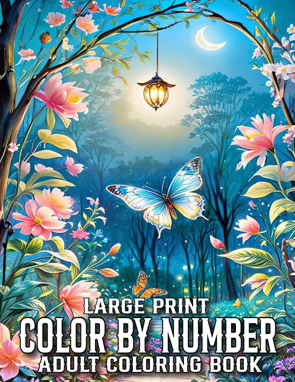 Large Print Color By Number Coloring Book For Adults: Large Print Designs Color By Number Coloring Book For Adult of Flowers, Birds, Butterfly, Nature, Landscapes, Animals And More.