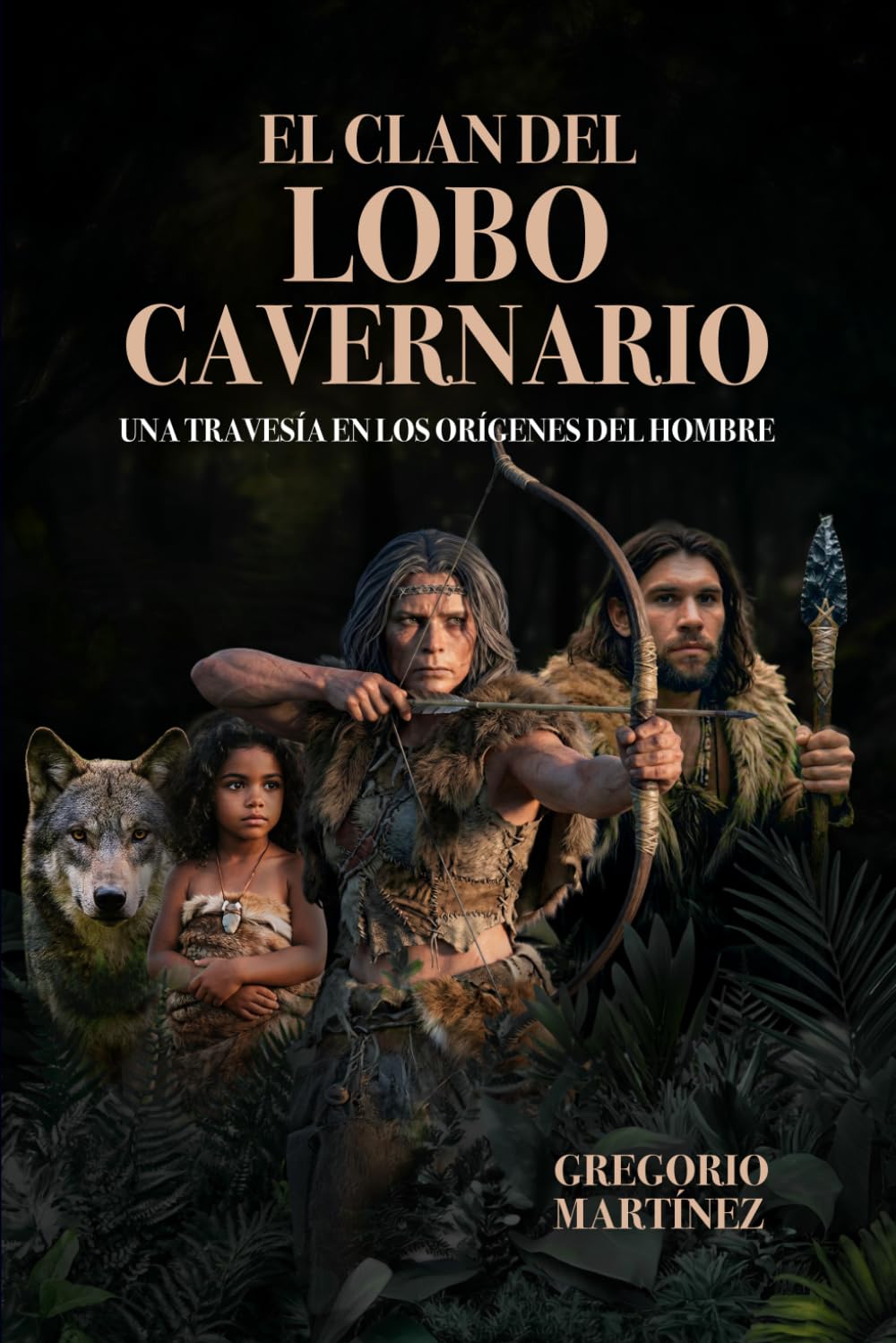 EL CLAN DEL LOBO CAVERNARIO: Una travesía en los orígenes del hombre