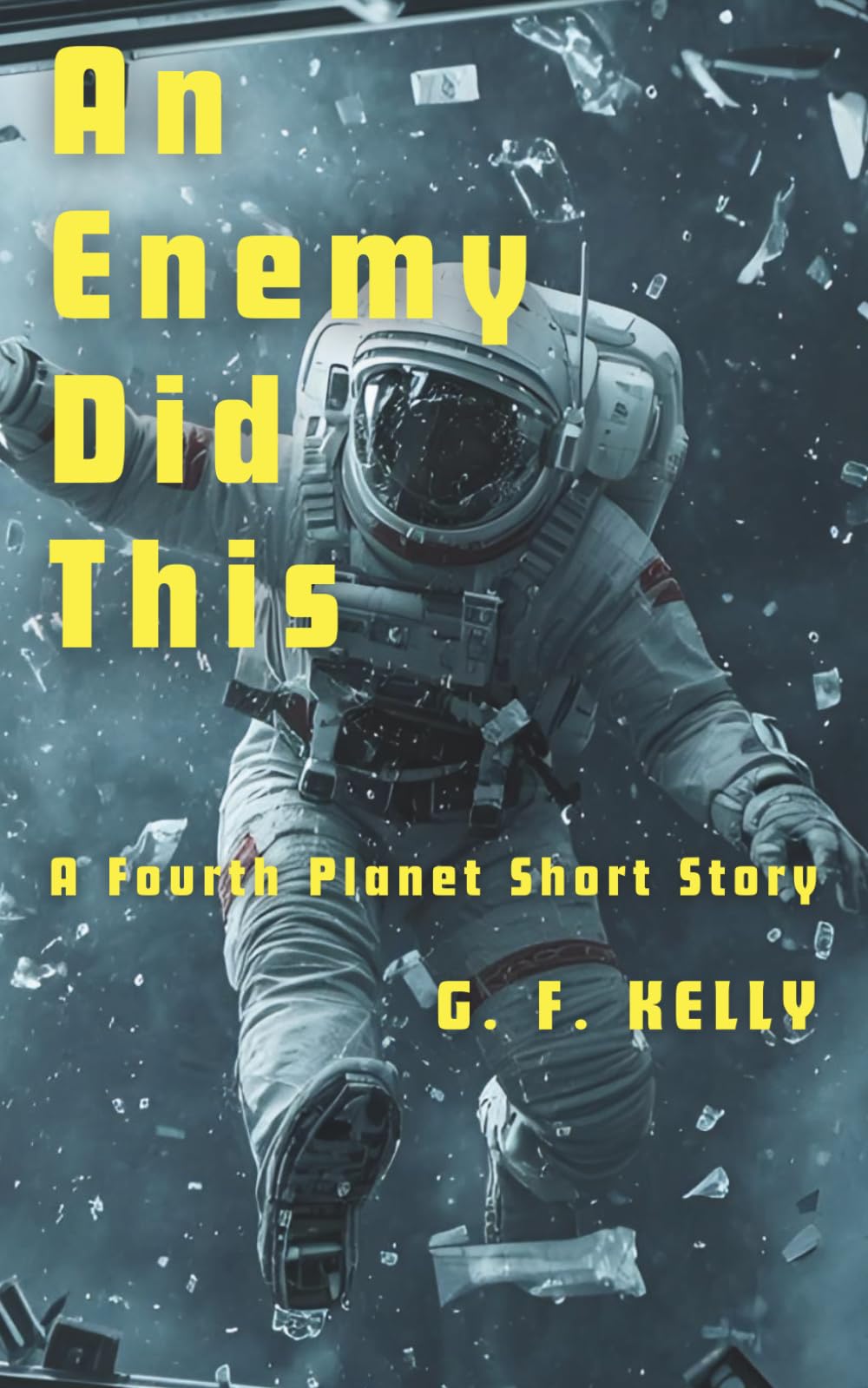 An Enemy Did This: A Fourth Planet Short Story (The Enemy Series)