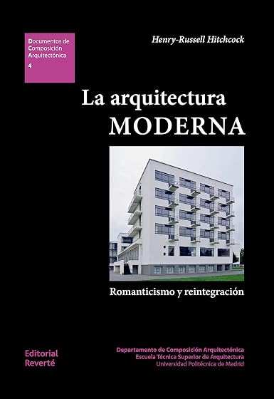 La Arquitectura Moderna: Romanticismo y Reintegración