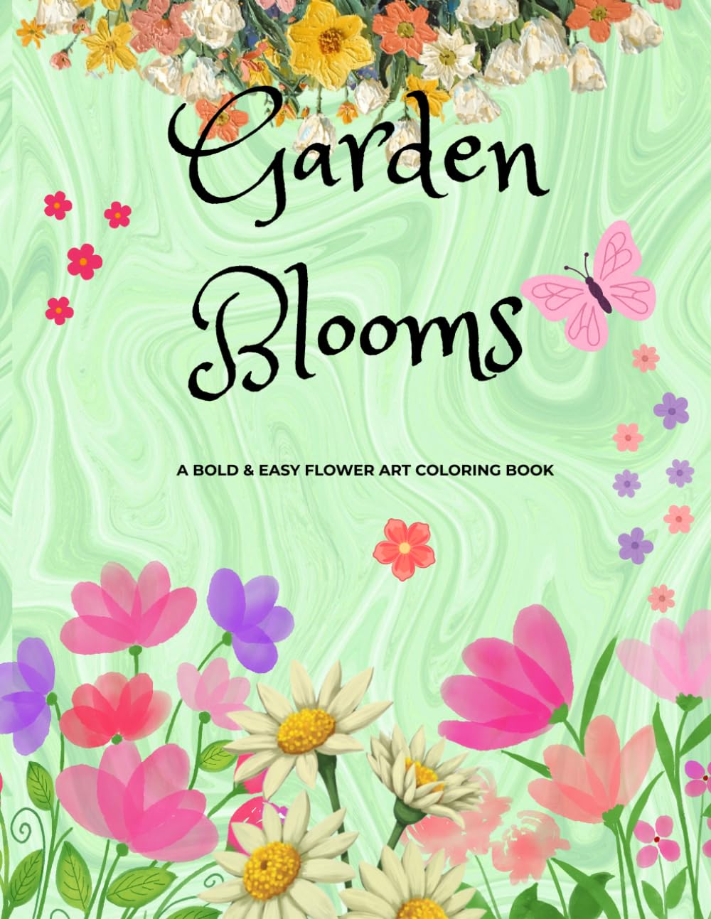 Garden Blooms: A Bold & Easy Flower Art Coloring Book