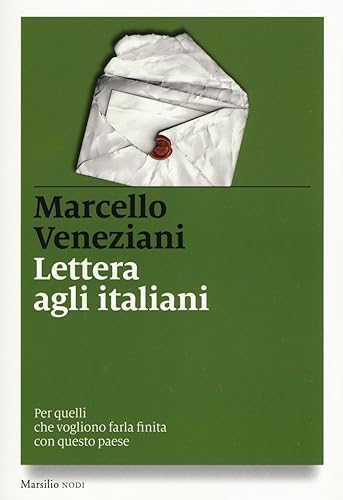 Lettera agli italiani. Per quelli che vogliono farla finita con questo paese