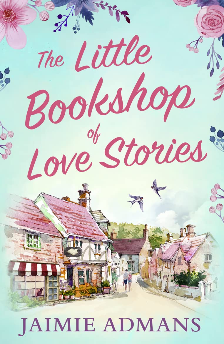 THE LITTLE BOOKSHOP OF LOVE STORIES: A gorgeous feel good romance to escape with this summer!