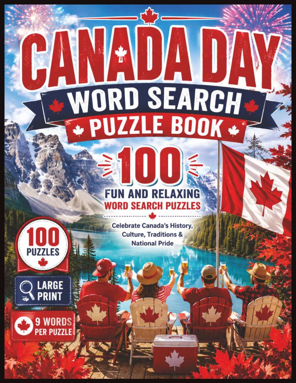 Canada Day Word Search Puzzle Book: 00 Fun and Challenging Word Search Puzzles Celebrating Canadian Pride, Traditions, Symbols, History, and Outdoor Adventures