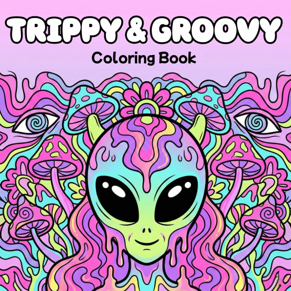 Trippy & Groovy Coloring Book: Mind-Bending and Fun Coloring Pages for Adults and Teens Bold Line Art with Flowing Patterns and Retro-Inspired Energy