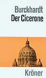  Der Cicerone: Eine Anleitung zum Genuss der Kunstwerke Italiens