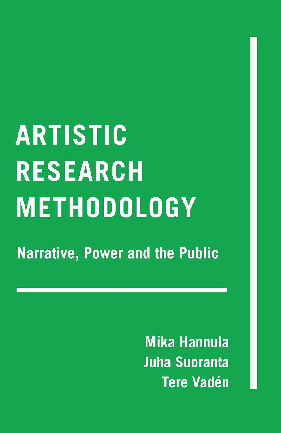 Artistic Research Methodology: Narrative, Power and the Public (Critical Qualitative Research Book 15)