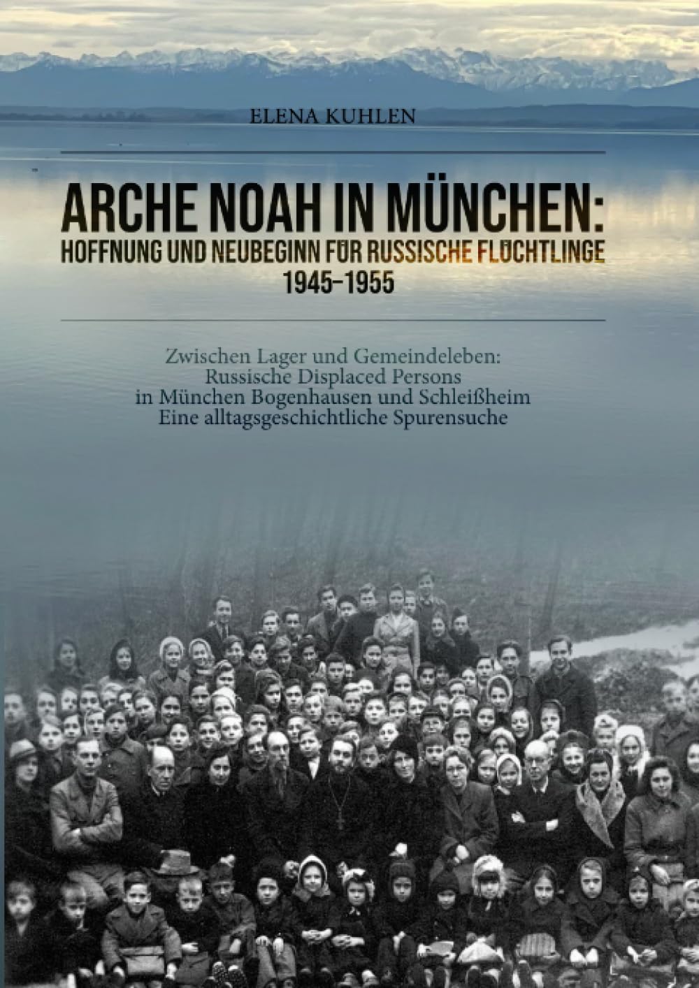 Arche Noah in München: Hoffnung und Neubeginn für russische Flüchtlinge 1945–1955