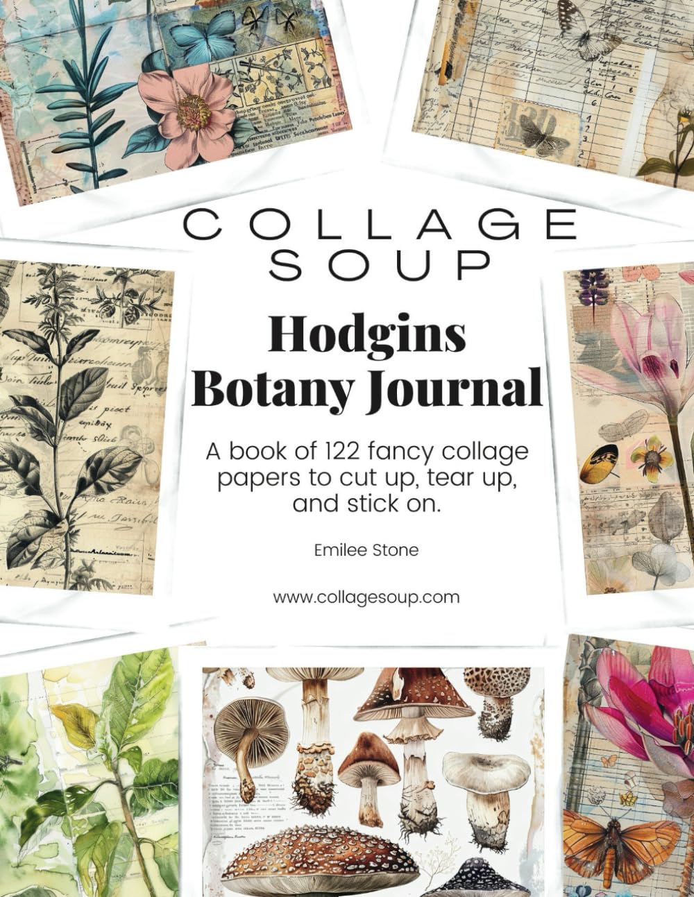 Collage Soup - Hodgins Botany Journal: A book of 122 fancy collage papers to cut up, tear up, and stick on.      Paperback – March 25, 2024
