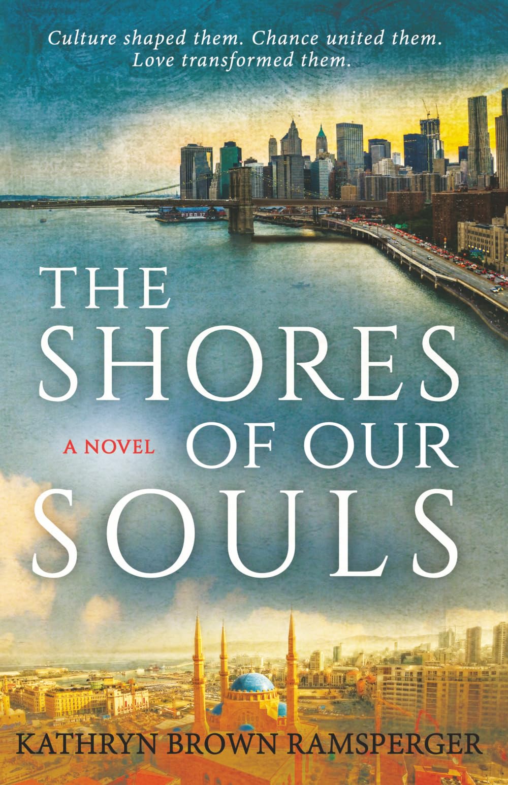 The Shores of Our Souls: A Novel of Global Intrigue and Love: 1 (A Bridge Between Shores)