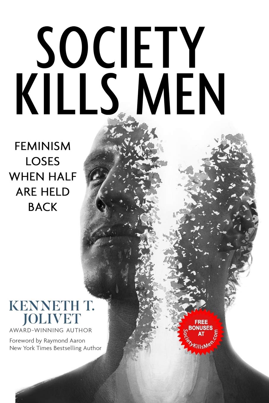 Kenneth T. JolivetSociety Kills Men: Feminism Loses When Half Are Held Back