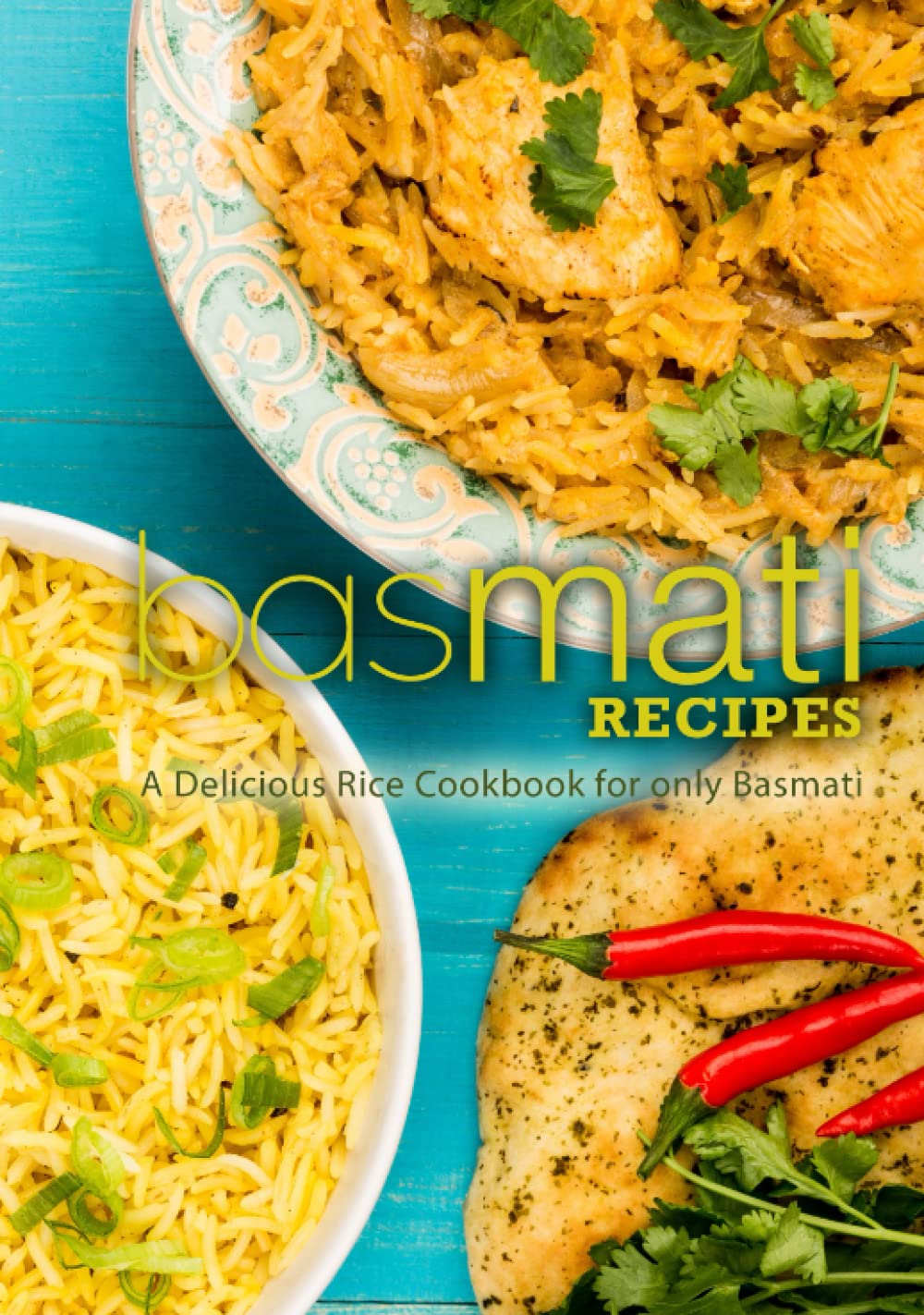 Basmati Recipes A Delicious Rice Cookbook for only Basmati Press