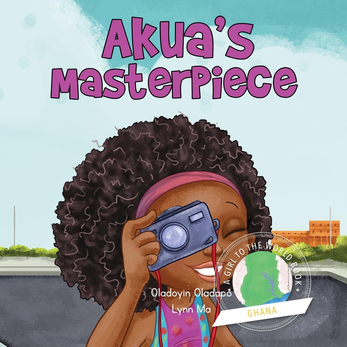Oladoyin OladapoGirl to the World: Akua's Masterpiece: 2