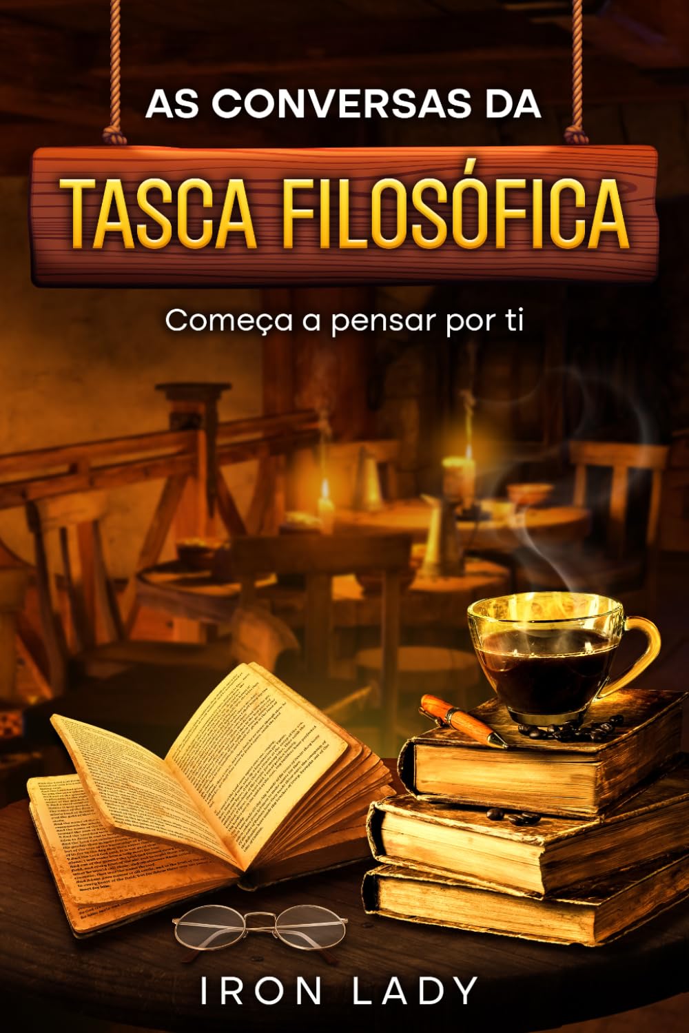 As conversas da Tasca Filosófica: Começa a pensar por ti