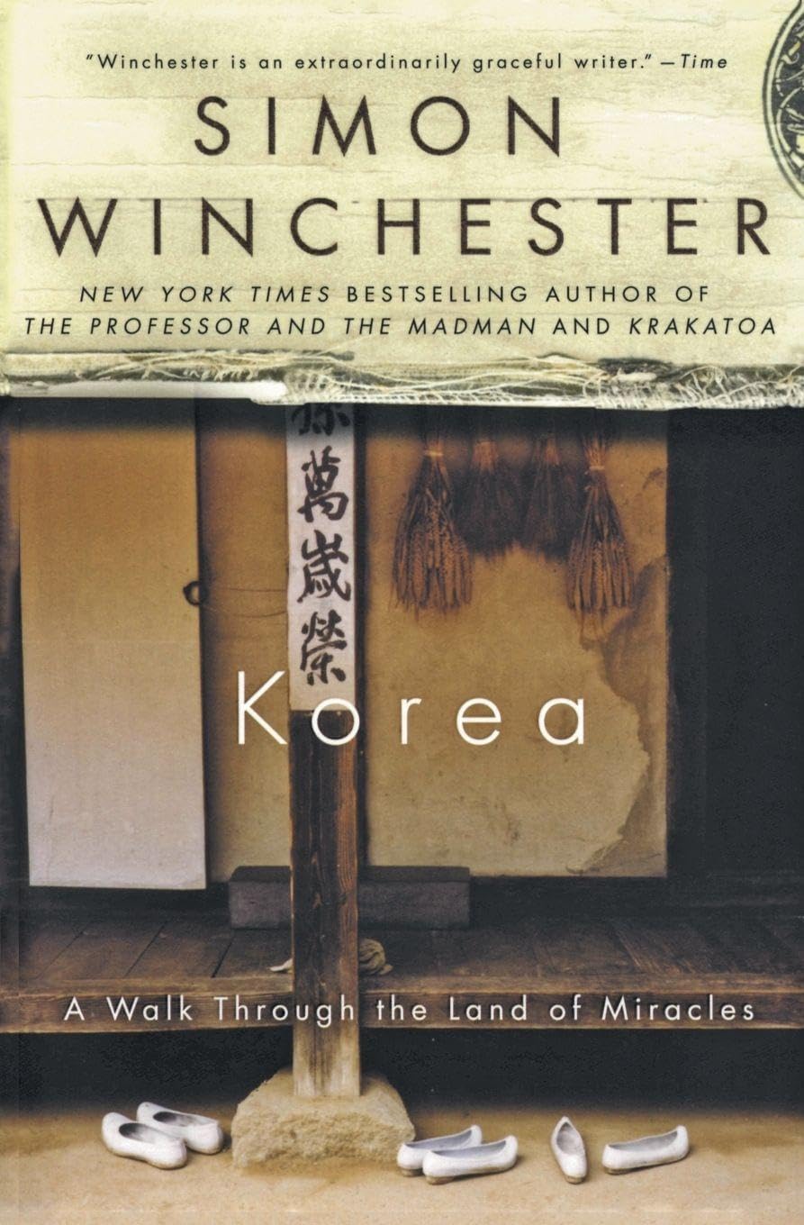 Korea: A Walk Through the Land of Miracles – Vivid True Stories Defining a Nation Through Its History, Geography, and People