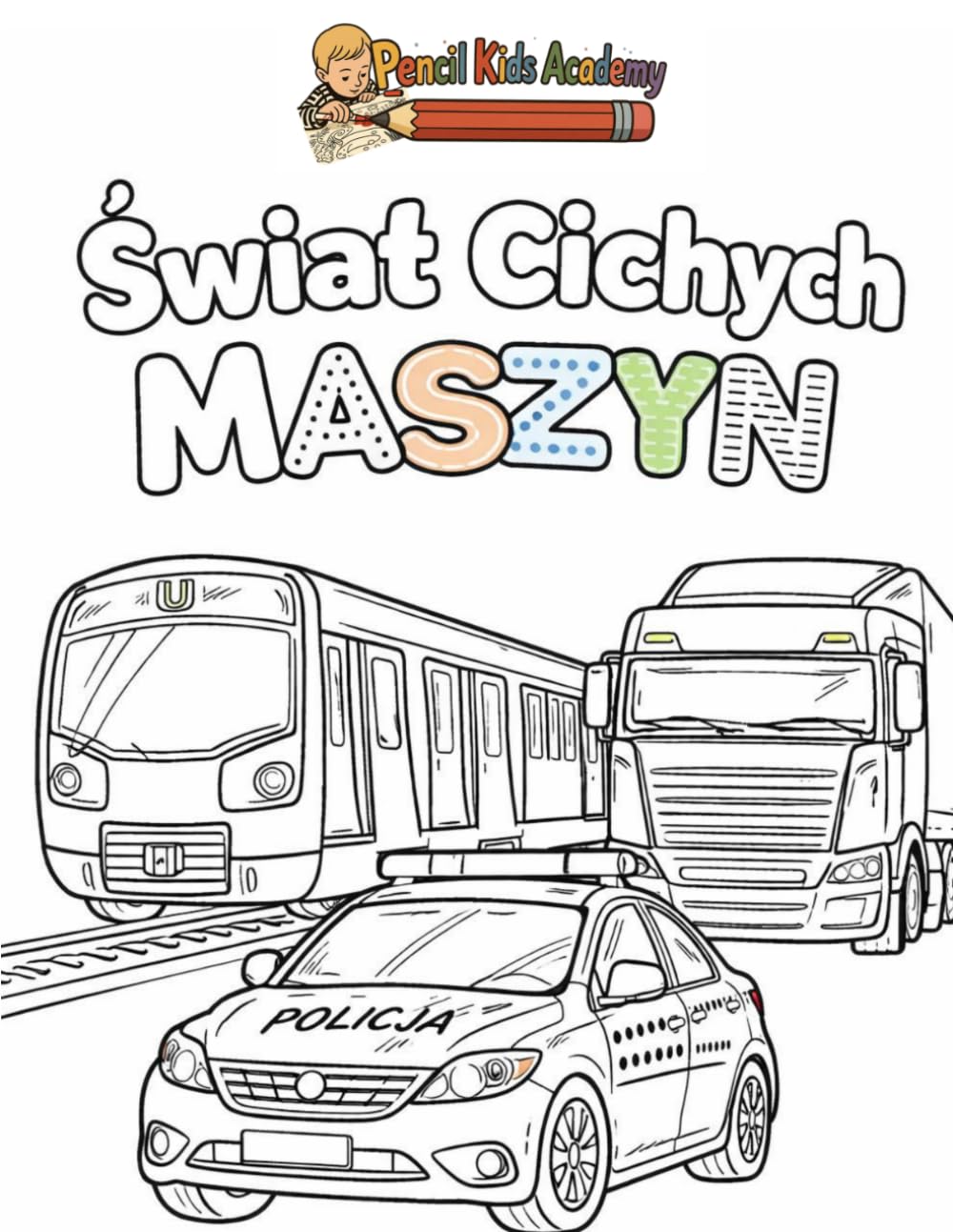 Świat cichych maszyn: Kolorowanka do podróży | Poznawanie pojazdów | 10 Minut dla rodziców (Pencil Kids Academy)