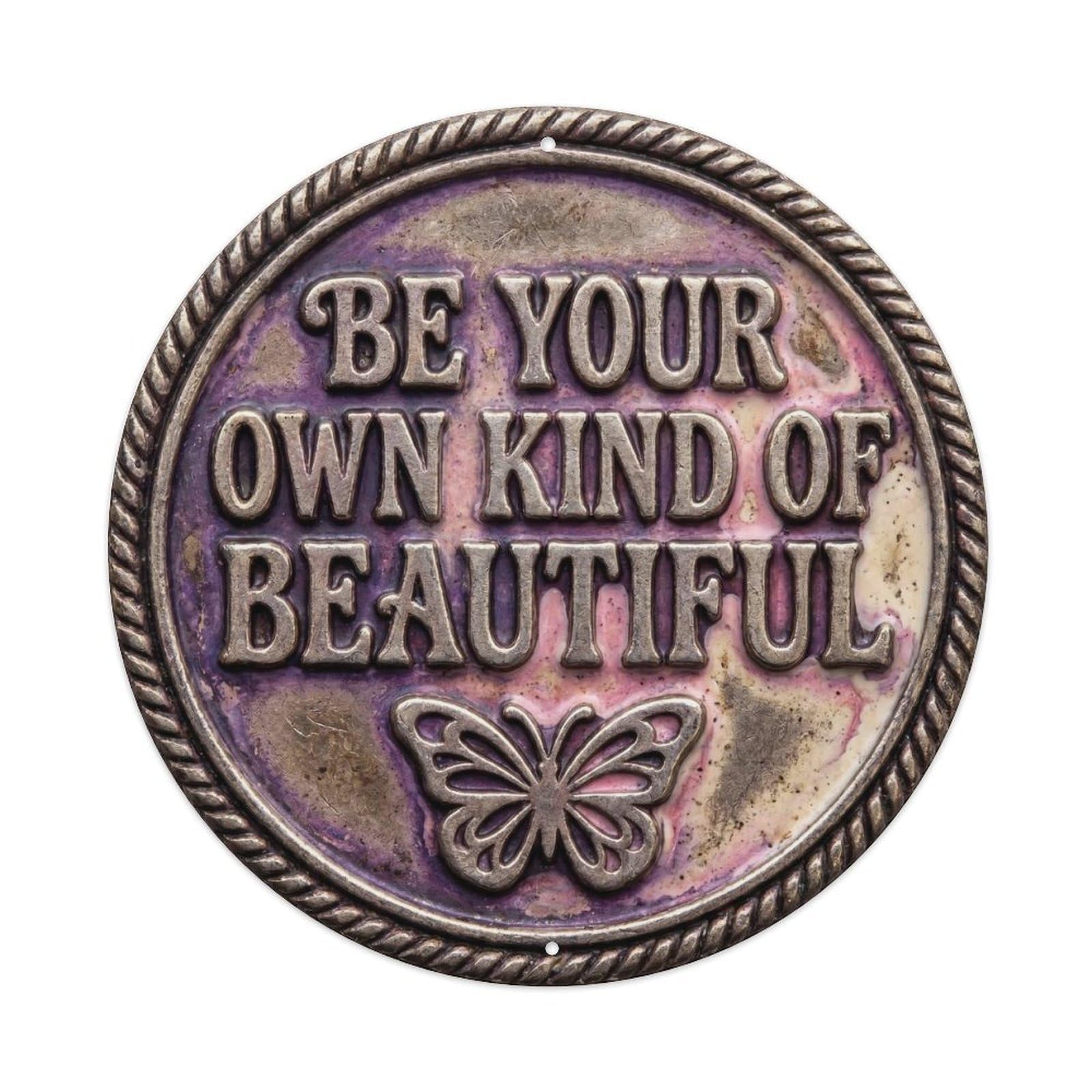 Be Your Own Kind Beautiful Nostalgic Hanging Display Retro Slogans Vintage Metal Tin Sign Plaque Wall Decor for Cafe, Club Bar, Office, Garden Metal Poster 8x8Inch