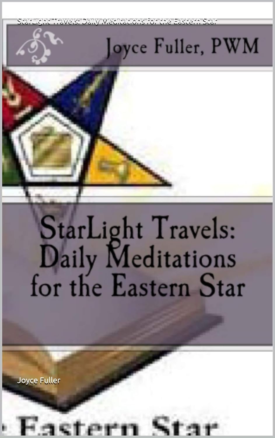 StarLight Travels: Daily Meditations for the Eastern Star