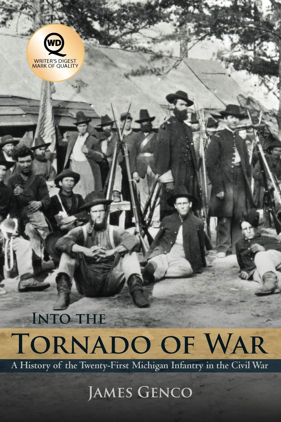 Into the Tornado of War: A History of the Twenty-First Michigan Infantry in the Civil War