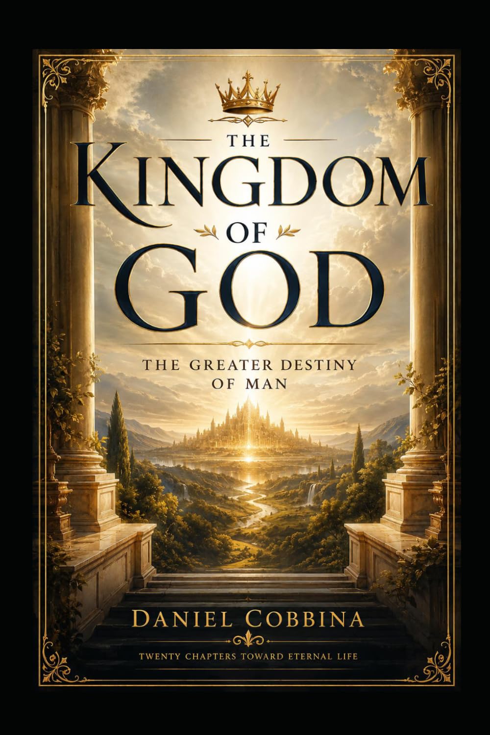 THE KINGDOM OF GOD: The Greater Destiny of Man