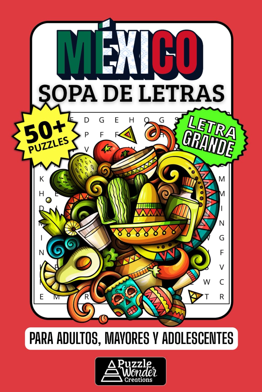 México Sopa de Letras: 50+ Puzzles en Español, Busca Palabras con Letra Grande sobre Cultura, Comida y Fiestas, Pasatiempo Relajante para Mexicanos, Adultos, Mayores y Adolescentes