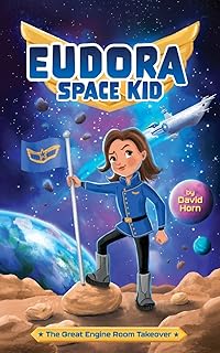 The Great Engine Room Takeover (Eudora Space Kid)