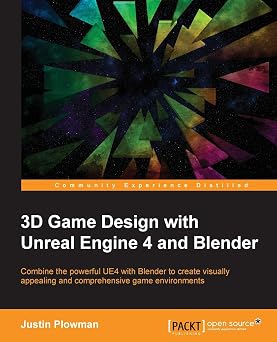3D Game Design with Unreal Engine 4 and Blender Combine the powerful UE4 with Blender to create visually appealing and comprehensive game environments