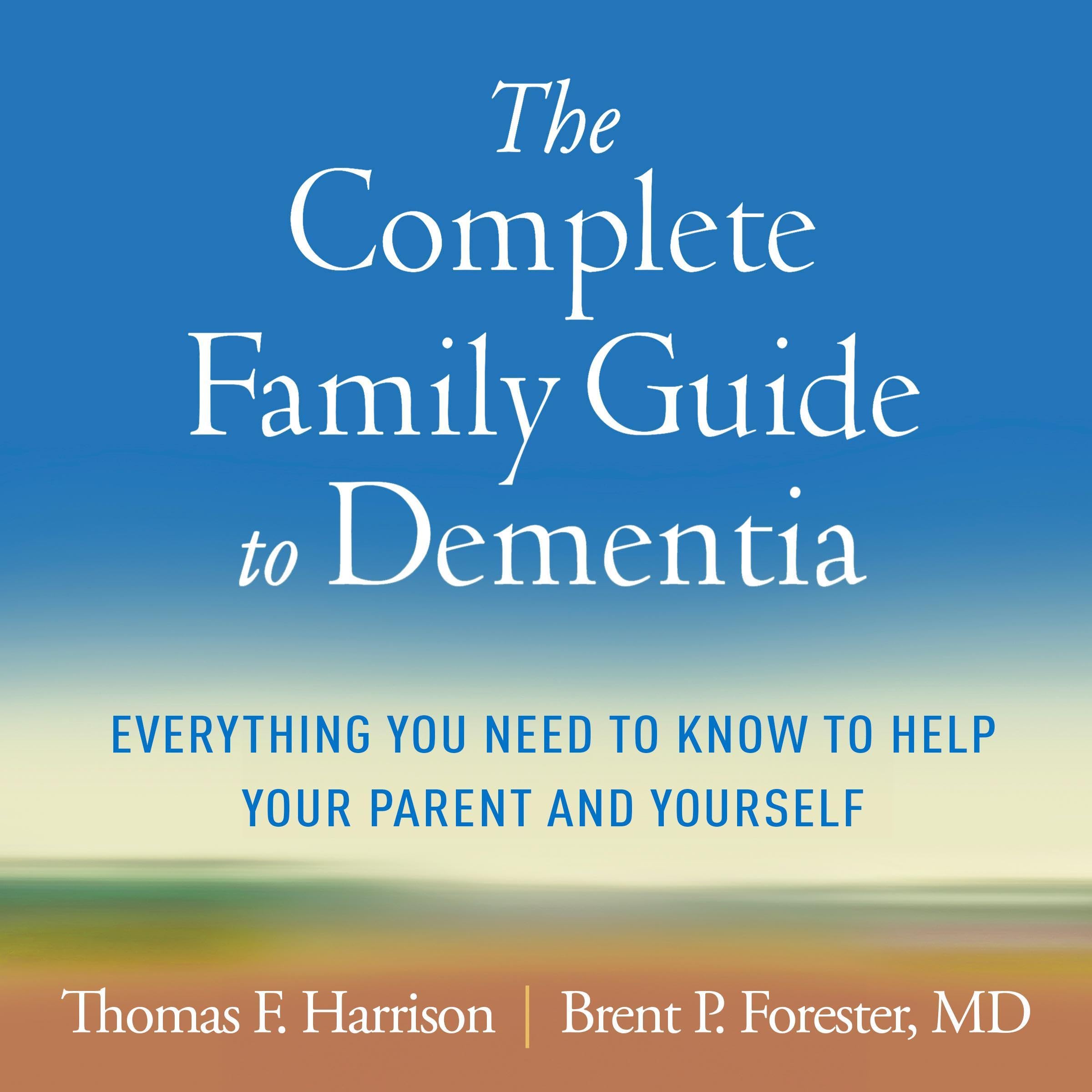The Complete Family Guide to Dementia