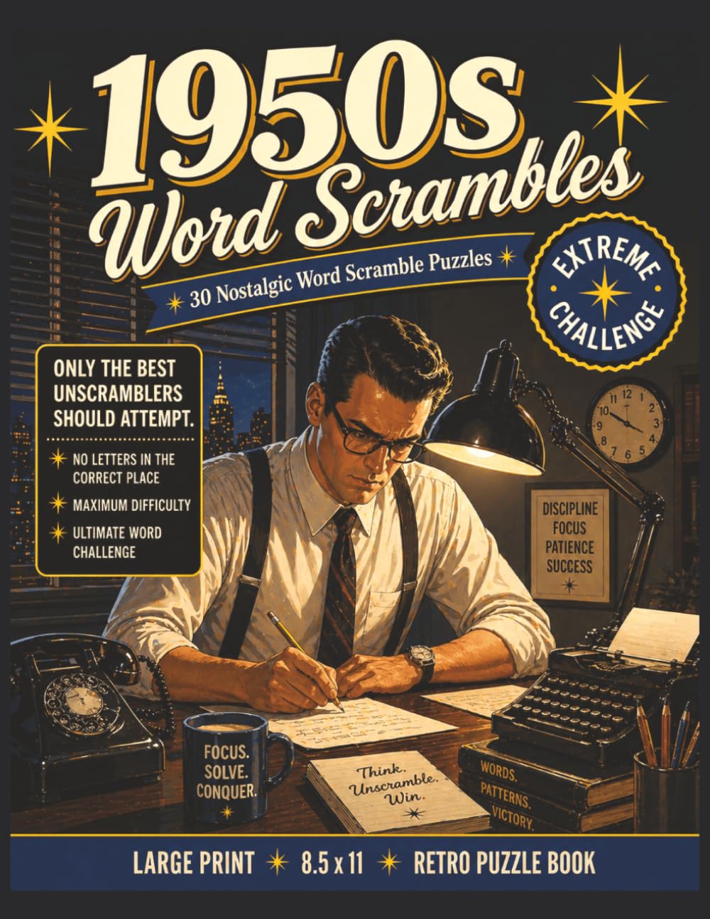 1950s Word Scrambles - Extreme Challenge: 30 Nostalgic Word Scramble Puzzles + Bonus Mini Crosswords & Fun Facts | Large Print 8.5 x 11 Retro Puzzle ... (Large Print Jumble Word Scramble Books)