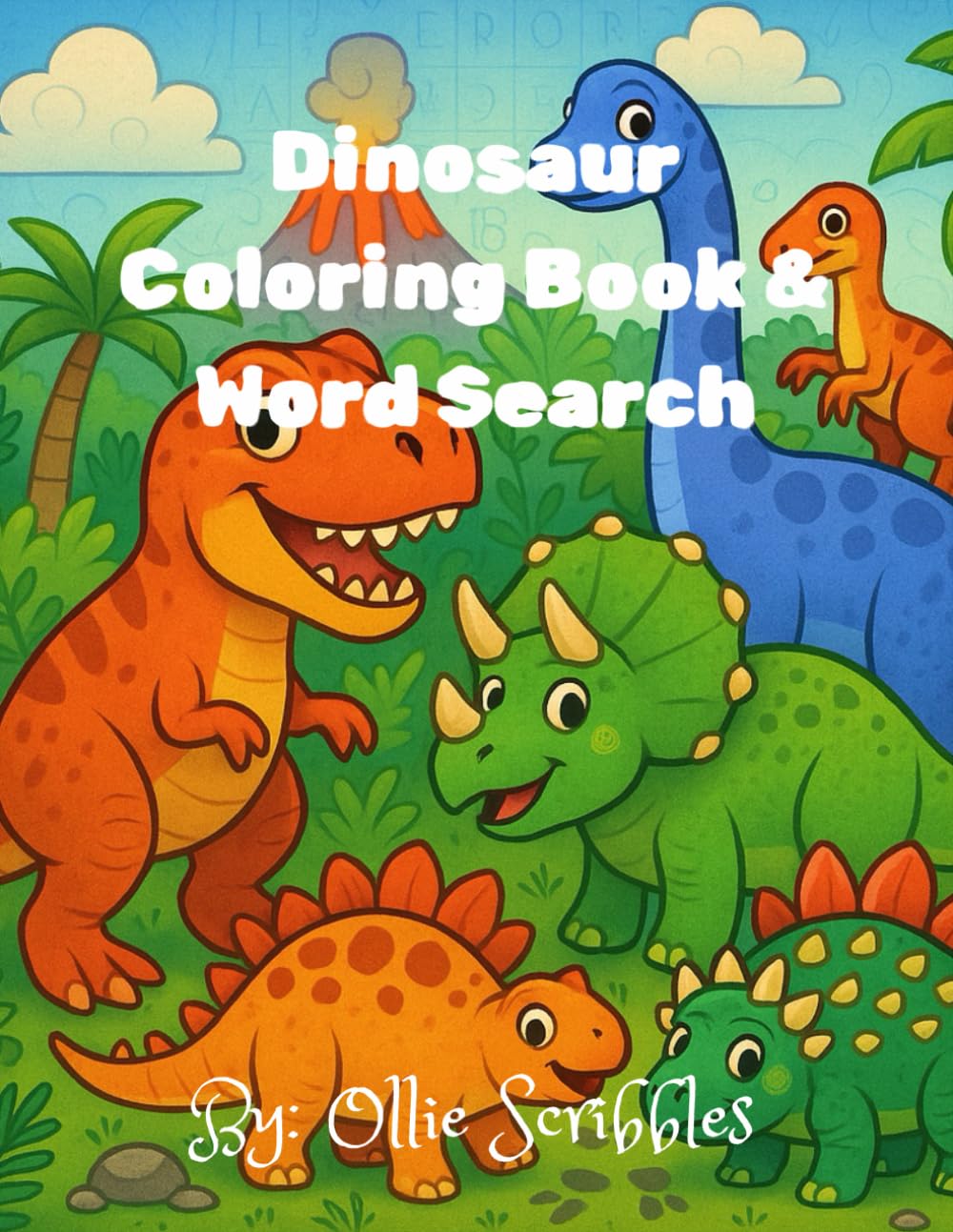 Dinosaur Coloring Book & Word Search for Kids Ages 4-8: T-Rex, Triceratops, Stegosaurus, Brachiosaurus, Velociraptor & More: 2-in-1 Dino Activity Book ... Word Search Puzzles | 8.5 x 11