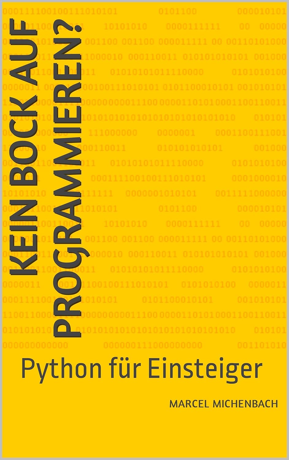 Kein Bock auf Programmieren?: Python für Einsteiger (German Edition ...