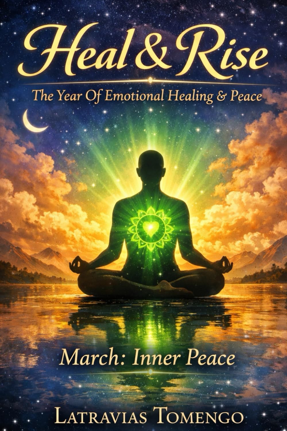 Heal & Rise The Year Of Emotional Healing & Peace: March: Inner Peace