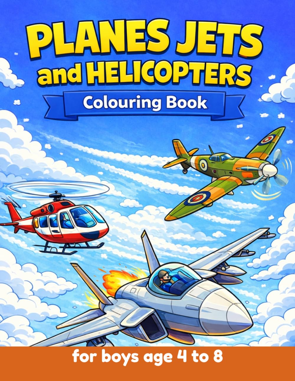 Planes Jets and Helicopters Coloring Book for Boys Ages 4-8: 50 Amazing Aircraft to Color with Incredible Fun Facts - Perfect Aviation Activity Book for Kids (Big Adventure Coloring Books for Boys)
