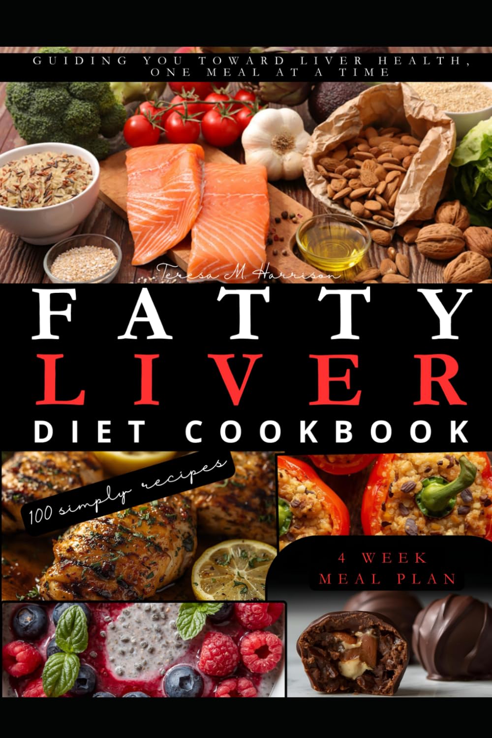Fatty Liver Diet Cookbook:: Heal Your Liver with Delicious, Easy, and Science-Backed Recipes – 100+ Liver-Friendly Meals, Meal Plans, and Practical Tips to Reduce Fat, Boost Energy, and Restore Health